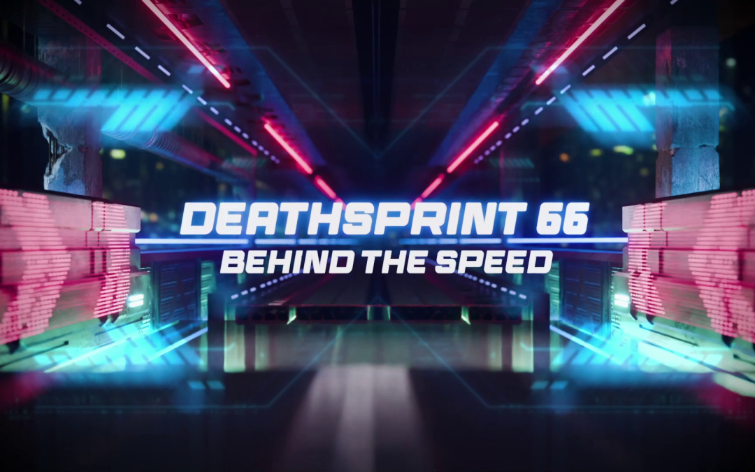 DEATHSPRINT 66 | Behind the Speed